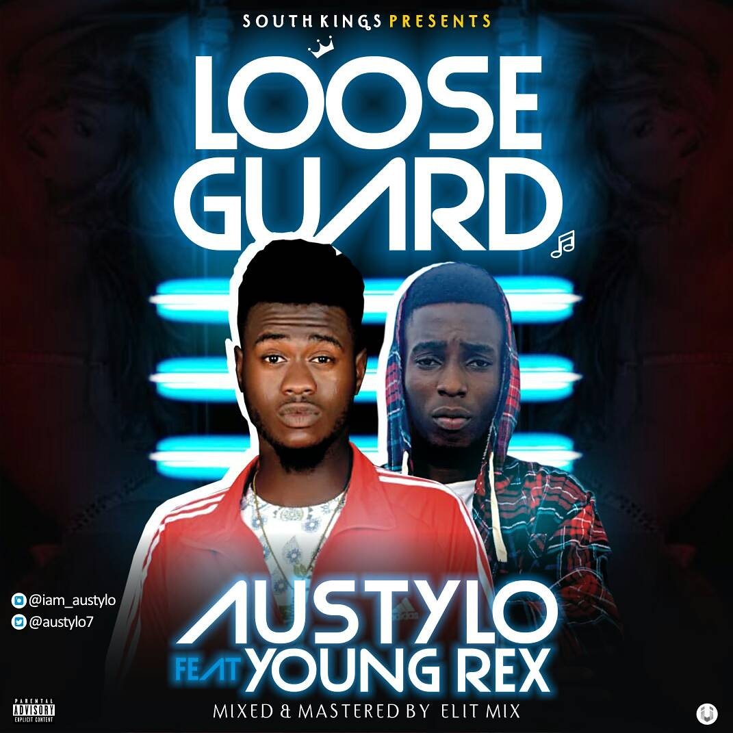 MUSIC: Austylo x YoungRex – Loose Guard…
