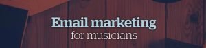 email marketing for musicians
